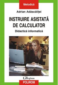 Copertă produs Instruire asistată de calculator. Didactica informatică