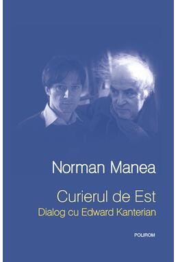 Copertă produs Curierul de Est. Dialog cu Edward Kanterian