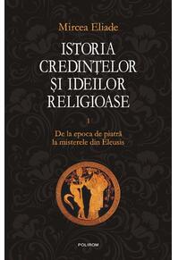 Copertă produs Istoria credinţelor şi ideilor religioase (Vol. 1)