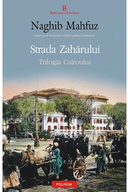 Copertă produs Strada Zahărului. Trilogia Cairoului (Vol. III)