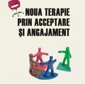Copertă produs Noua terapie prin acceptare şi angajament - gallery small 