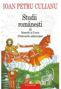 Copertă produs Studii româneşti II. Soarele şi Luna. Otrăvurile admiraţiei