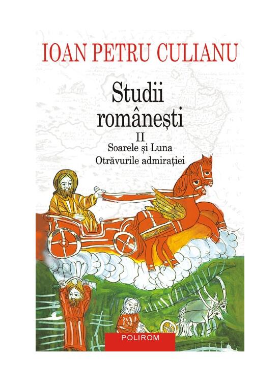 Copertă produs Studii româneşti II. Soarele şi Luna. Otrăvurile admiraţiei - gallery big 1