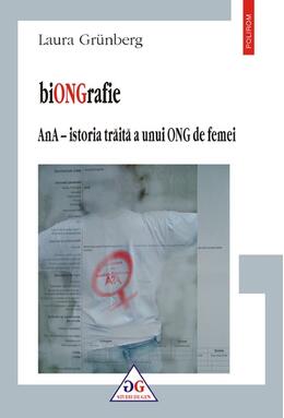 Copertă produs biONGrafie. AnA  istoria trăita a unui ONG de femei