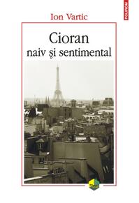 Copertă produs Cioran naiv şi sentimental