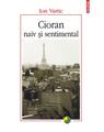 Copertă produs Cioran naiv şi sentimental - thumb 1