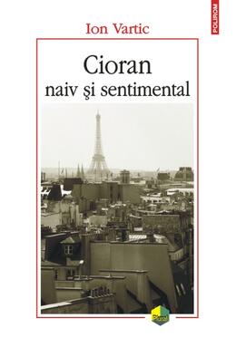 Copertă produs Cioran naiv şi sentimental