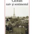 Copertă produs Cioran naiv şi sentimental - gallery small 