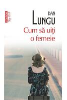 Copertă produs Cum să uiţi o femeie (Top 10+)