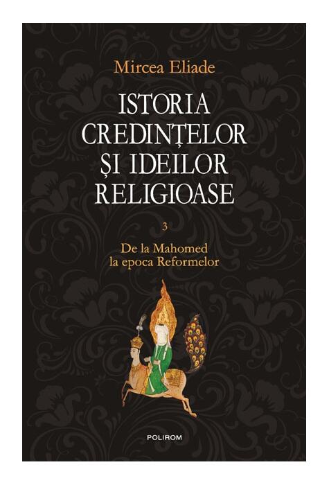 Copertă produs Istoria credinţelor şi ideilor religioase (Vol. 3)