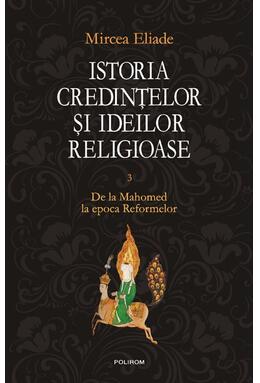 Copertă produs Istoria credinţelor şi ideilor religioase (Vol. 3)