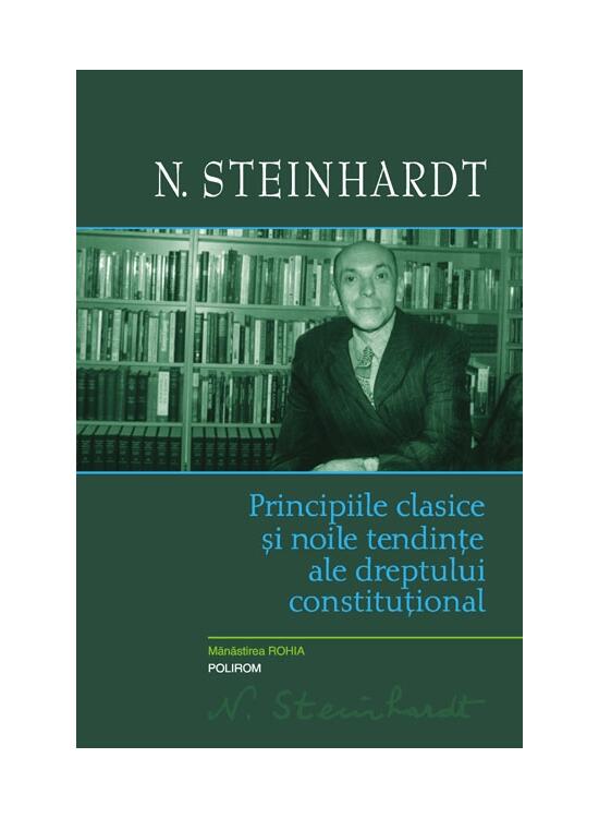 Copertă produs Principiile clasice şi noile tendinţe ale dreptului constitutional. Critica operei lui Leon Duguit - gallery big 1