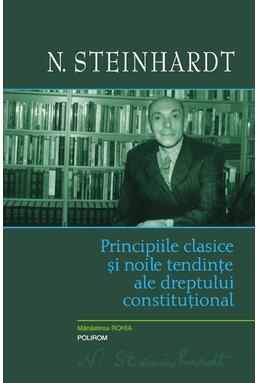Copertă produs Principiile clasice şi noile tendinţe ale dreptului constitutional. Critica operei lui Leon Duguit