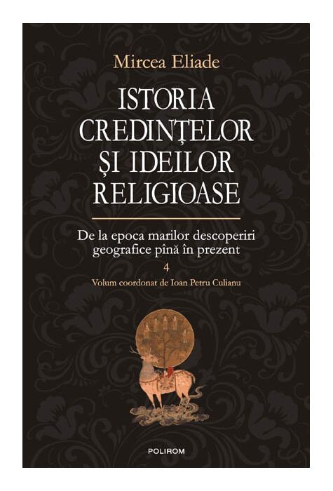 Copertă produs Istoria credinţelor şi ideilor religioase (Vol. 4)