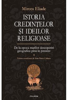 Copertă produs Istoria credinţelor şi ideilor religioase (Vol. 4)