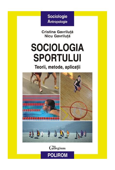 Copertă produs Sociologia sportului. Teorii, metode, aplicaţii