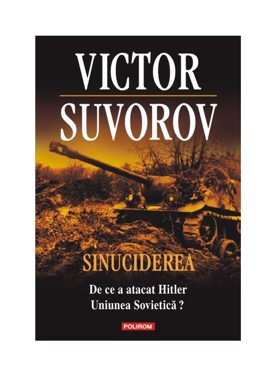 Copertă produs Sinuciderea. De ce a atacat Hitler Uniunea Sovietică? - gallery big 1