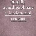 Copertă produs Studiile transdisciplinare şi intelectualul ortodox - gallery small 