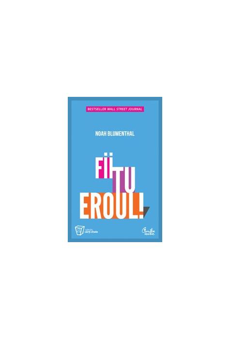 Copertă produs Fii tu eroul!