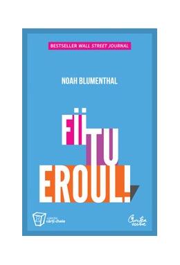 Copertă produs Fii tu eroul!