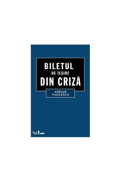 Biletul de ieşire din criză