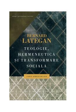 Copertă produs Teologie, hermeneutică şi transformare socială