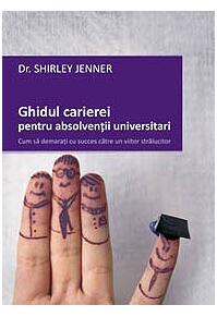 Copertă produs Ghidul carierei pentru absolvenţii universitari