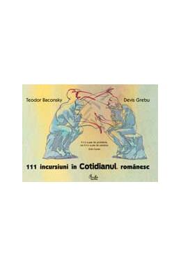 Copertă produs 111 incursiuni &icirc;n Cotidianul rom&acirc;nesc