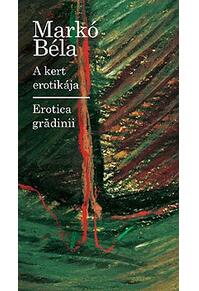 Copertă produs Erotica grădinii | A kert erotik&aacute;ja