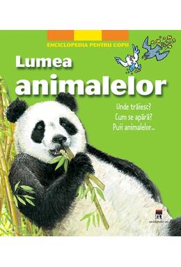 Copertă produs Lumea animalelor. Unde trăiesc? Cum se apără? Puii animalelor...