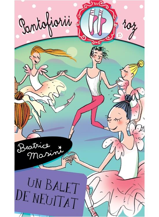 Copertă produs Un balet de neuitat. Pantofiorii roz (Vol. 13) - gallery big 1
