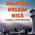 Copertă produs Soluţia: Rocada mică - gallery small 