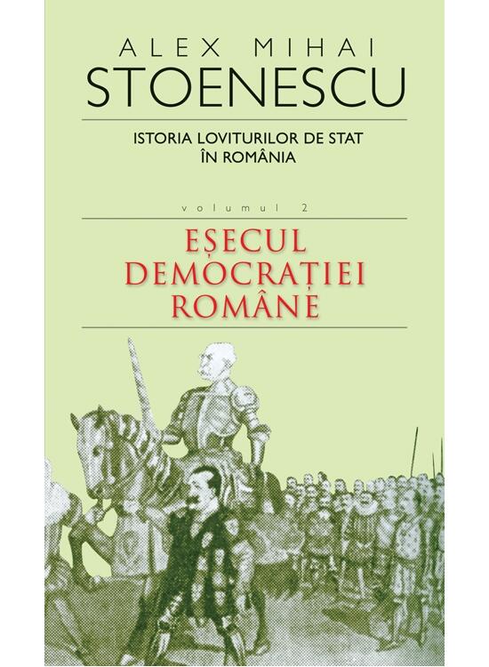 Copertă produs Istoria loviturilor de stat &icirc;n Rom&acirc;nia (Vol. II) - Eșecul democrației rom&acirc;ne - gallery big 1