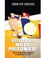 Copertă produs Viitorul nu ia prizonieri. Cum ne putem gestiona geografia şi anxietăţile colective - thumb 1