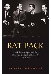 Copertă produs Rat Pack. Frank Sinatra și prietenii lui &icirc;n anii de glorie ai lui Kennedy și ai Mafiei