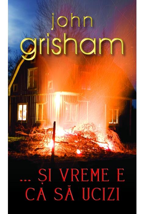 Copertă produs ...Şi vreme e ca să ucizi