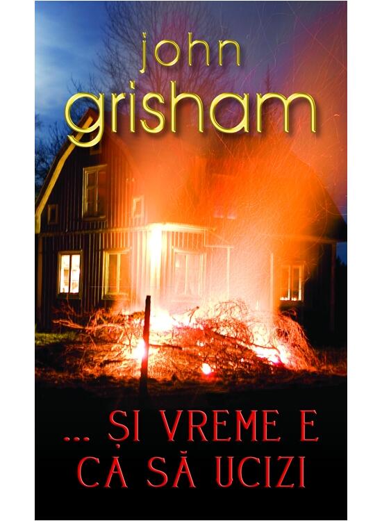 Copertă produs ...Şi vreme e ca să ucizi - gallery big 1