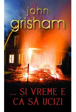 Copertă produs ...Şi vreme e ca să ucizi