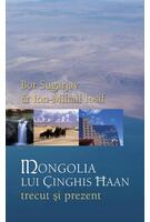 Mongolia lui &Ccedil;inghis Haan. Trecut și prezent