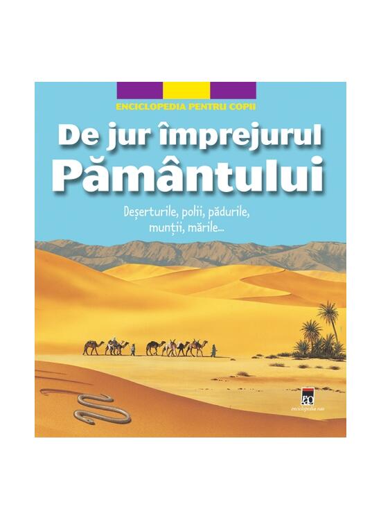 Copertă produs De jur împrejurul Pământului. Deșerturile, polii, pădurile, munții, mările... - gallery big 1