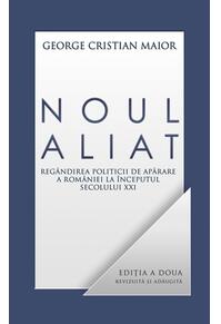 Copertă produs Noul aliat. Reg&acirc;ndirea politicii de apărare a Rom&acirc;niei la &icirc;nceputul secolului XXI