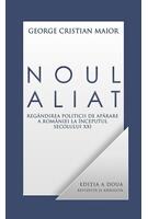 Imagine produs Noul aliat. Reg&acirc;ndirea politicii de apărare a Rom&acirc;niei la &icirc;nceputul secolului XXI