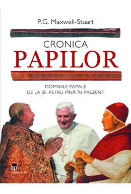 Copertă produs Cronica Papilor. Domniile papale de la Sf. Petru p&acirc;nă &icirc;n prezent