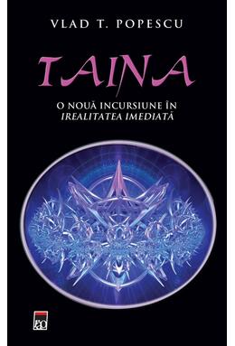 Copertă produs Taina. O nouă incursiune in irealitatea imediată.
