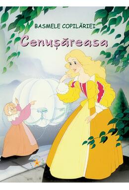 Copertă produs Cenușăreasa. Basmele copilăriei