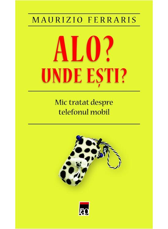 Copertă produs Alo? Unde eşti? Mic tratat despre telefonul mobil. - gallery big 1