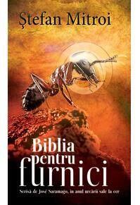 Copertă produs Biblia pentru furnici. Scrisă de Jos&eacute; Saramago &icirc;n anul urcării sale la cer