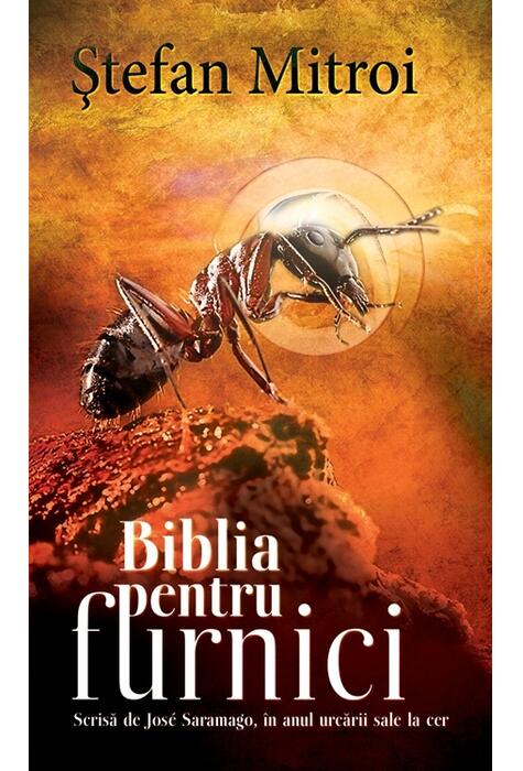 Copertă produs Biblia pentru furnici. Scrisă de Jos&eacute; Saramago &icirc;n anul urcării sale la cer