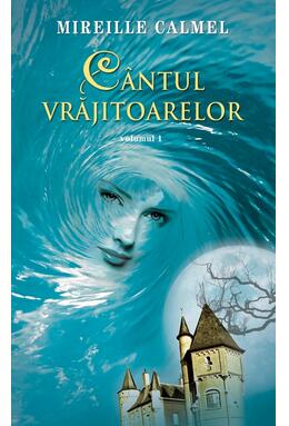 Copertă produs C&acirc;ntul vrăjitoarelor (Vol. I)