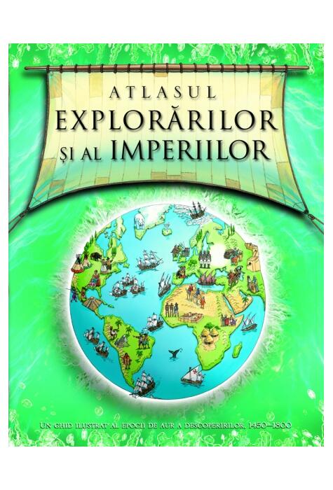 Copertă produs Atlasul explorarilor şi al imperiilor